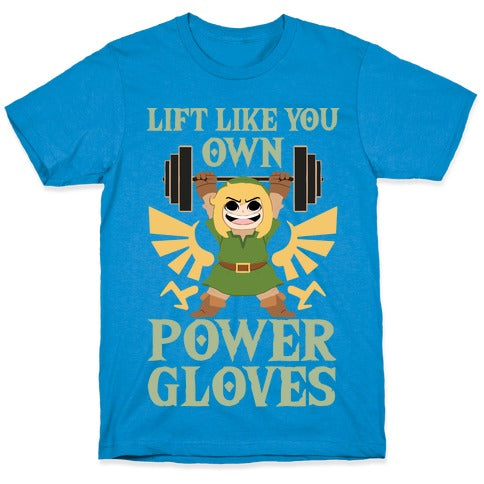 Lift Like You Own Power Gloves T-Shirt